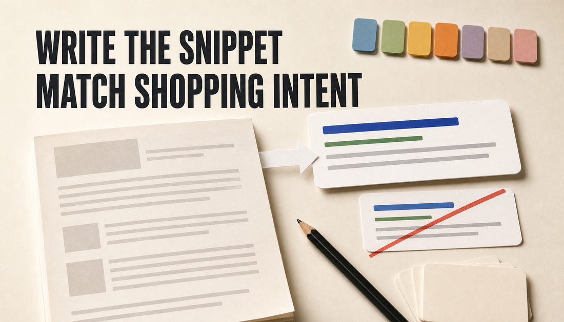 Editorial paper scene showing a finished blog draft being distilled into a clear SEO snippet card, with the headline Write the Snippet Match Shopping Intent.